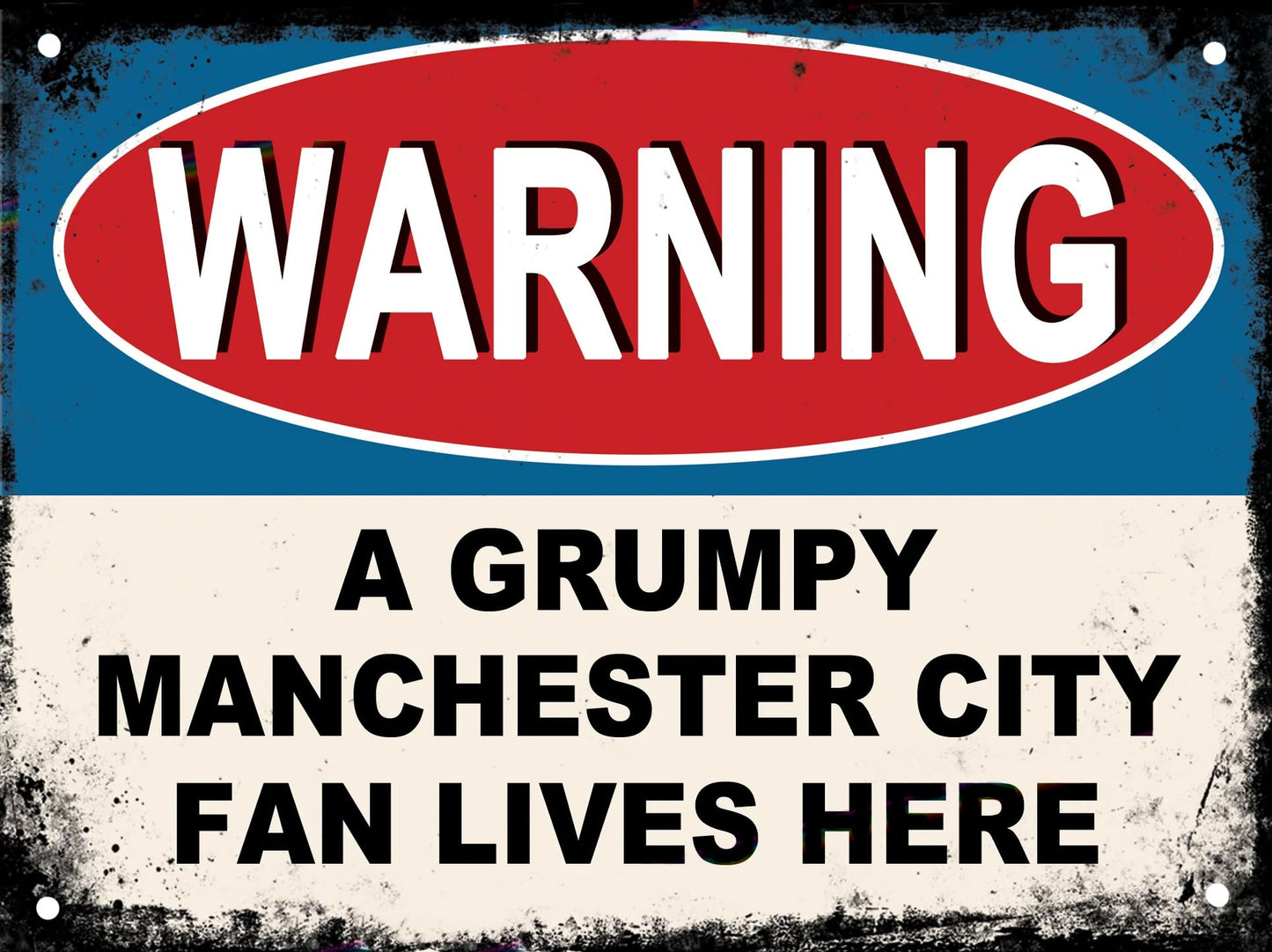 Warning – A Grumpy Manchester City Fan Lives Here | Metal Pub Sign 20cm x 15cm