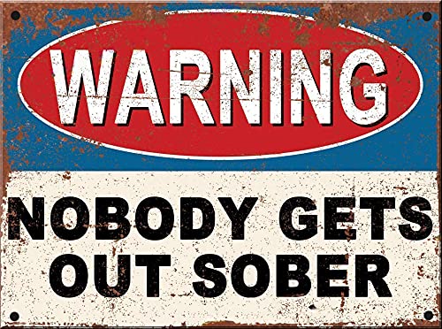 Funny Metal Bar Signs - Fixings Included - Bar Accessories for Home Pub or Outdoor Garden Pub Nobody gets out Wall Plaque Man Cave Gift Ideas Metal Signs Memorabilia sign 20cm x 15cm